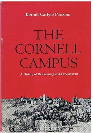 The Cornell Campus - a hisory of its planning and develeopment