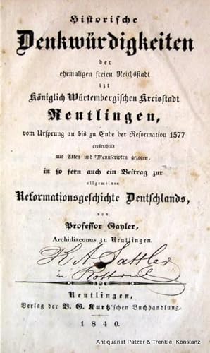 Imagen del vendedor de Historische Denkwrdigkeiten der ehemaligen freien Reichsstadt izt Kniglich Wrtembergischen Kreisstadt Reutlingen, vom Ursprung an bis zu Ende der Reformation 1577 groentheils aus Akten und Manuscripten gezogen, in so fern auch ein Beitrag zur allgemeinen Reformationsgeschichte Deutschlands. Reutlingen, Kurtz, 1840. XVI S., 1 Bl., 722 S. Halblederband der Zeit; Rckenschild tlw. abgeplatzt, Lederbezug am Rckendeckel mit kleiner Fehlstelle. a la venta por Jrgen Patzer