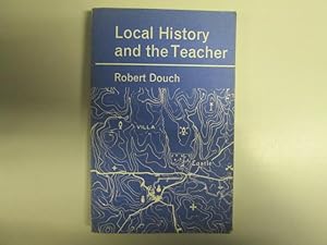 Imagen del vendedor de Local History and the Teacher a la venta por Goldstone Rare Books