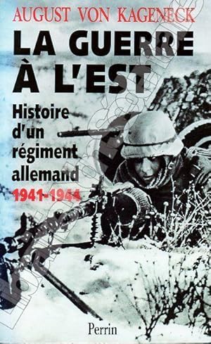 Bild des Verkufers fr La guerre  l'Est Histoire d'un rgiment allemand - 1941-1944. zum Verkauf von ARTLINK