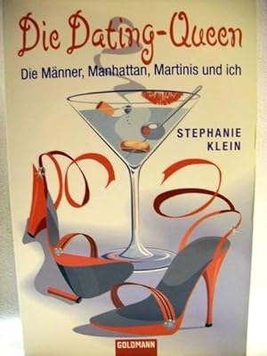 Immagine del venditore per Die Dating-Queen die Mnner, Manhattan, Martinis und ich / Stephanie Klein. Aus dem Amerikan. von Andrea Fischer venduto da Antiquariat Bler