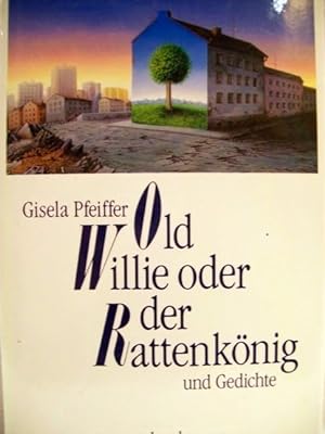 Bild des Verkufers fr Old Willie oder der Rattenknig und Gedichte Gisela Pfeiffer zum Verkauf von Antiquariat Bler