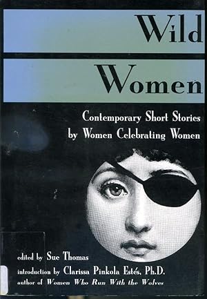 Seller image for Wild Women - Contemporary Short Stories by Women Celebrating Women for sale by Librairie Le Nord