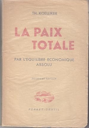 Image du vendeur pour La Paix totale par l'quilibre conomique absolu. mis en vente par le livre ouvert. Isabelle Krummenacher