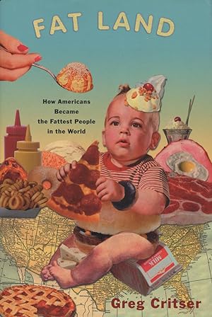 Bild des Verkufers fr Fat Land: How Americans Became the Fattest People in the World zum Verkauf von Kenneth A. Himber