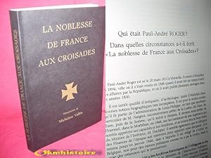 La noblesse francaise aux croisades. -------- ( Réimpression 1992 )