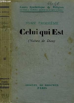 Seller image for CELUI QUI EST (NATURE DE DIEU) TOME 3 for sale by Le-Livre