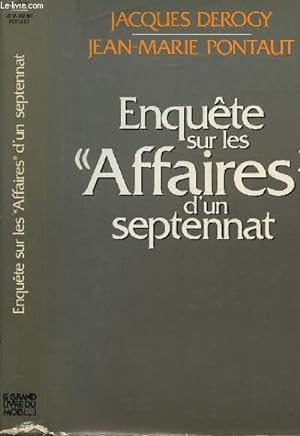 Seller image for ENQUETE SUR LES AFFAIRES D'UN SEPTENNAT for sale by Le-Livre