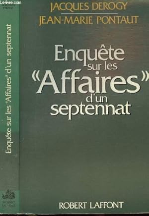 Seller image for ENQUETE SUR LES AFFAIRES D'UN SEPTENNAT for sale by Le-Livre