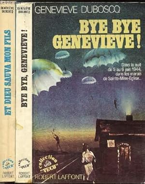 Seller image for LOT DE 2 LIVRES : BYE BYE GENEVIEVE ! - ET DIEU SAUVA MON FILS for sale by Le-Livre