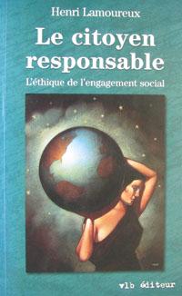 Image du vendeur pour Le Citoyen Responsable : Ethique de l'Engagement Social mis en vente par Livres Norrois