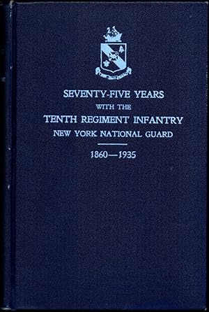 Three Quarters of A Century With the Tenth Infantry New York National Guard1860-1935