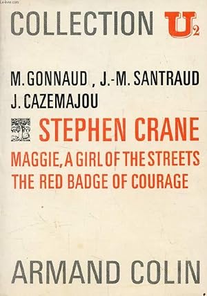 Bild des Verkufers fr STEPHEN CRANE: MAGGIE, A GIRL OF HE STREETS / THE RED BADGE OF COURAGE zum Verkauf von Le-Livre