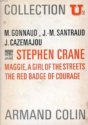 Bild des Verkufers fr STEPHEN CRANE: MAGGIE, A GIRL OF HE STREETS / THE RED BADGE OF COURAGE zum Verkauf von Le-Livre