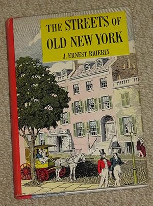 The Streets of Old New York - A Pictorial Rebirth of a Vanished City