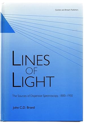 Bild des Verkufers fr Lines of Light: The Sources of Dispersive Spectroscopy 1800-1930 zum Verkauf von Attic Books (ABAC, ILAB)