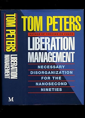 Seller image for Liberation Management: Necessary Disorganization for the Nanosecond Nineties for sale by Little Stour Books PBFA Member