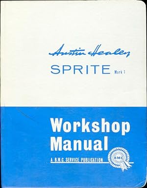 Austin-Healey Sprite Mark 1 (I) Workshop Manual (Part Number 97H1585D)