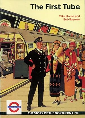 Imagen del vendedor de The First Tube: the Story of the Northern Line a la venta por Godley Books