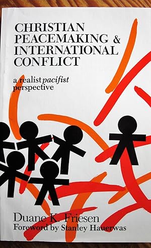 Seller image for Christian Peacemaking & International Conflict. a Realist Pacifist Perspective for sale by Ken Jackson