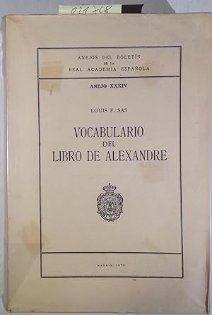 Vocabulario del Libro de Alexandre - Anejos Del Boletin De La Real Academia Espanola, Anejo XXXIV