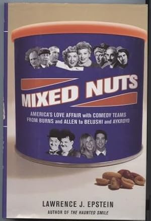 Bild des Verkufers fr Mixed Nuts: America's Love Affair with Comedy Teams from Burns and Allen to Belushi and Aykroyd zum Verkauf von E Ridge Fine Books
