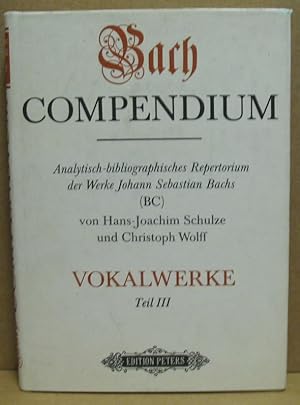 Bild des Verkufers fr Bach Conpendium. Analytisch-bibliographisches Repertorium der Werke Johann Sebastian Bachs (BC). Band 1, Teil 3: Vokalwerke III. zum Verkauf von Nicoline Thieme