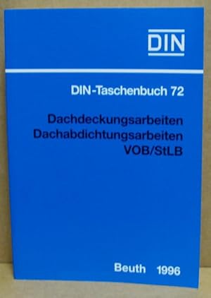 Seller image for DIN Taschenbuch 72: Dachdeckungsarbeiten, Dachabdichtungsarbeiten VOB, StLB. Normen VOB Teil B: DIN 1961, VOB Teil C: ATV DIN 18299, ATV DIN 18338. for sale by Nicoline Thieme