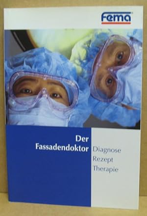 Der Fassadendoktor. Diagnose - Therapie - Auftrag.