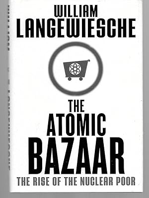 Imagen del vendedor de The Atomic Bazaar ( The Rise Of The Nuclear Poor ) a la venta por Thomas Savage, Bookseller