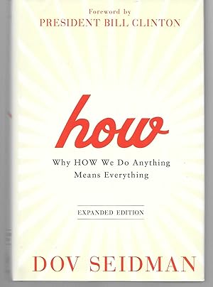 Bild des Verkufers fr How ( Why How We Do Anything Means Everything ) Expanded Edition zum Verkauf von Thomas Savage, Bookseller