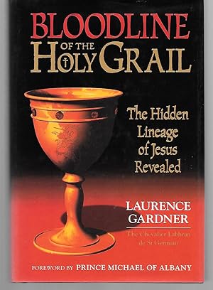 Bild des Verkufers fr Bloodline Of The Holy Grail ( The Hidden Lineage Of Jesus Revealed ) zum Verkauf von Thomas Savage, Bookseller