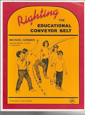 Imagen del vendedor de RIGHTING THE EDUCATIONAL CONVEYOR BELT a la venta por BOOK NOW