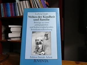 Seller image for Welten der Kindheit und Familie : Beitr. zu e. pdag. u. kulturvergleichenden Sozialisationsforschung. for sale by BuchKaffee Vividus e.K.