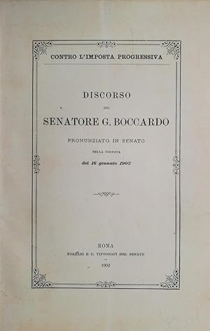 Contro l'imposta progressiva: discorso del senatore G. Boccardo pronunziato in Senato nella torna...