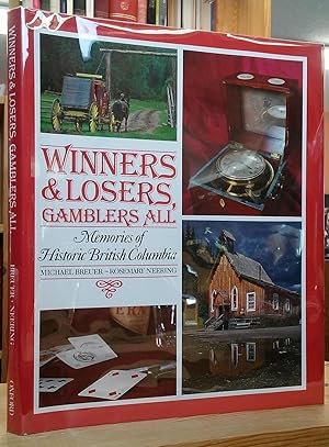 Seller image for Winners & Losers, Gamblers All: Memories of Historic British Columbia for sale by Stephen Peterson, Bookseller