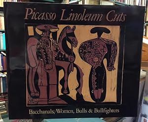 Bild des Verkufers fr Picasso Linoleum Cuts : Bacchanals, Women, Bulls, & Bullfighters zum Verkauf von Foster Books - Stephen Foster - ABA, ILAB, & PBFA