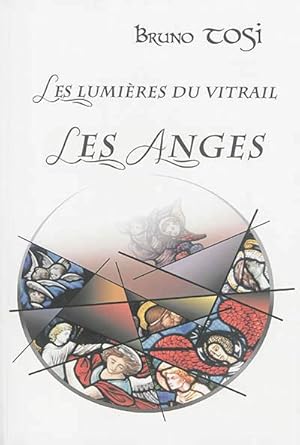 Imagen del vendedor de LES ANGES : LUMIERES DU VITRAIL a la venta por COSMOGONE