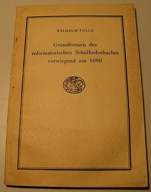 Grundformen des reformatorischen Schulliederbuches vorwiegend um 1600.