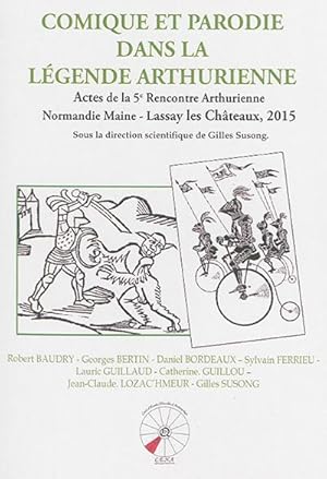 COMIQUE ET PARODIE DANS LA LEGENDE ARTHURIENNE