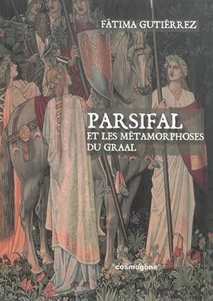 Imagen del vendedor de PARSIFAL ET LES METAMORPHOSES DU GRAAL a la venta por COSMOGONE