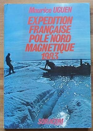 Bild des Verkufers fr Expdition franaise Pole Nord magntique 1983 zum Verkauf von Aberbroc