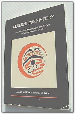 Immagine del venditore per Alberni Prehistory : Archaeological and Ethnographic Investigations On Western Vancouver Island venduto da RareNonFiction, IOBA