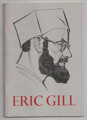 Imagen del vendedor de Eric Gill Stone Carver, Wood Engraver, Typographer, Writer, 3 Essays to Accompany an Exhibition of His Life and Work a la venta por Frances Wetherell