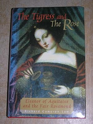 Seller image for The Tigress & The Rose: Eleanor Of Aquitaine & The Fair Rosamond for sale by Neo Books