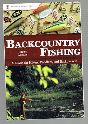 Seller image for Backcountry Fishing: A Guide for Hikers, Paddlers, and Backpackers for sale by Riverhorse Books
