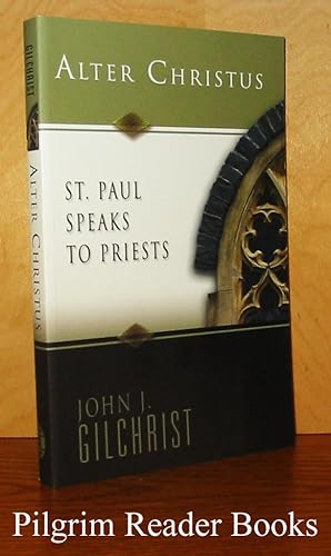 Alter Christus: St. Paul Speaks to Priests.