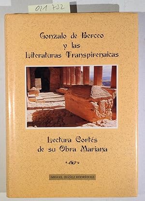 GONZALO DE BERCEO Y LAS LITERATURAS TRANSPIRENAICAS. Lectura Cortés de su Obra Mariana