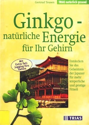 Bild des Verkufers fr Ginkgo - natrliche Energie fr Ihr Gehirn. zum Verkauf von TF-Versandhandel - Preise inkl. MwSt.