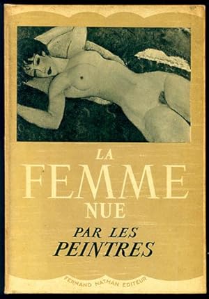 Image du vendeur pour La Femme Nue Par Les Peintres mis en vente par Inga's Original Choices